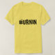 BURNIN T T-Shirt (Design vorne)