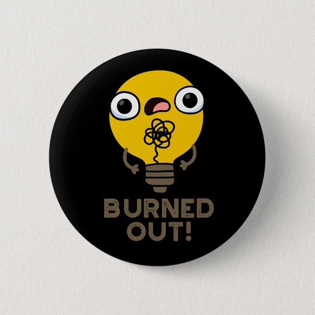 Burnout Funny Bulb Pun Dark BG Button (Vorderseite)