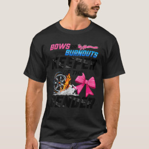 Burnouts Oder Bows Geschlecht Enthüllungsfeier Hüt T-Shirt