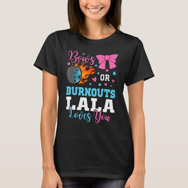 Burnouts oder Schleifen Lala liebt dich Geschlecht T-Shirt (Vorderseite)