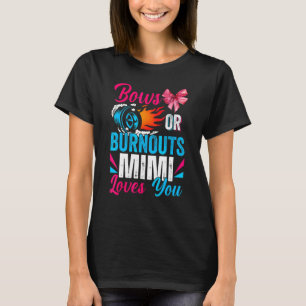 Burnouts Oder Schleifen Mimi Liebt Dich Geschlecht T-Shirt
