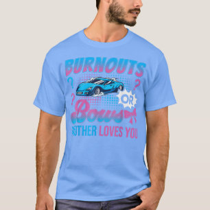 Burnouts or Bows Brother Loves You Gender Reveal O T-Shirt