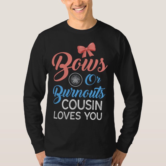 Burnouts or Bows Cousin Loves Gender Reveal Party  T-Shirt (Vorderseite)