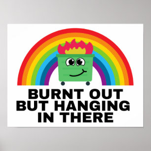 Burnt out, aber da hineinhängen poster