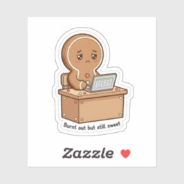 Burnt Out But Still Sweet" Gingerbread Laptop Aufkleber