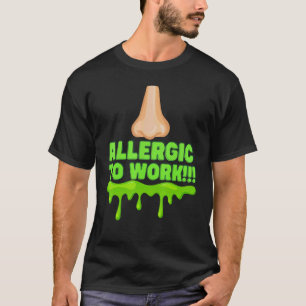 Büro Humor Allergische Mitarbeiter- und Führungsar T-Shirt