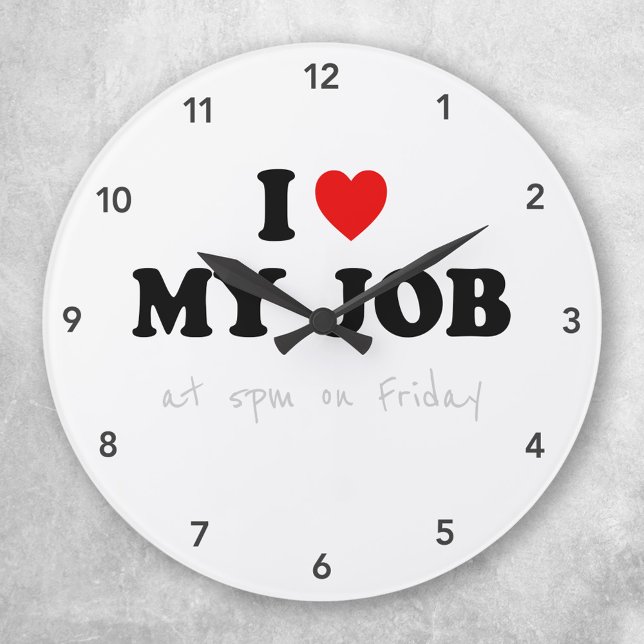 Büro Humor-Uhr - Ich Liebe meinen Job Runde Wanduhr (Von Creator hochgeladen)