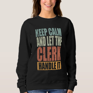 Büroangestellter Bleib ruhig und lass den Büroange Sweatshirt