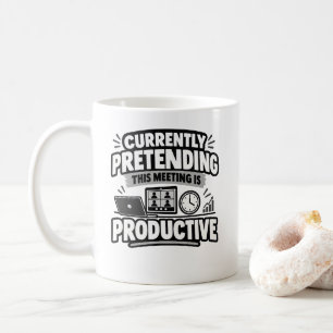 Bürohumor Aktuell Vortäuschung Meeting-Shirt Kaffeetasse