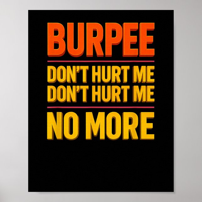 Burpee Don't Hurt Me Funny Fitness 90s Workout Bol Poster (Vorne)