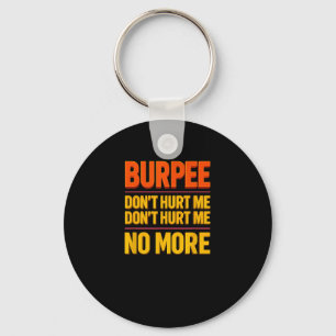 Burpee Don't Hurt Me Lustige Fitness 90er Workout Schlüsselanhänger
