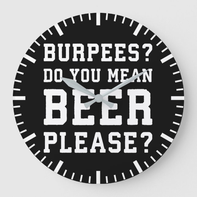 Burpees, Ihr Gemeines Bier Bitte - Funny Novelty G Große Wanduhr (Vorderseite)