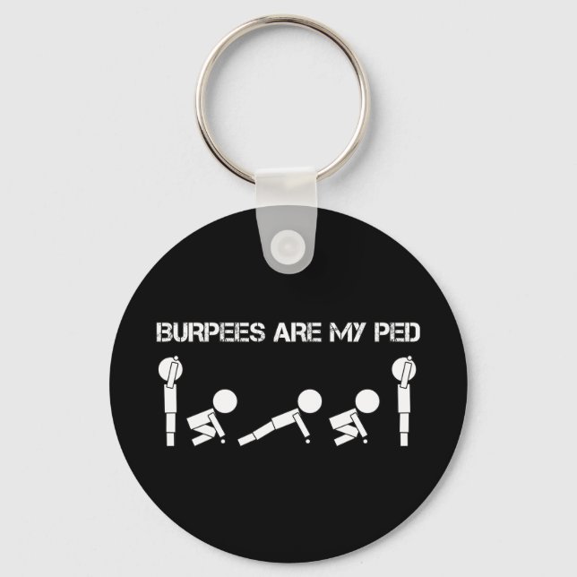 Burpees sind meine PED Schlüsselanhänger (Vorderseite)