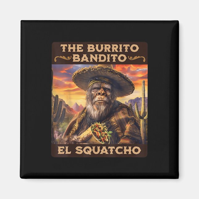 Burrito Bandito El Squatcho Magnet (Vorne)