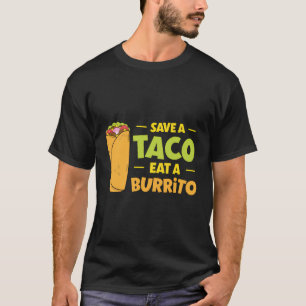 Burrito Mexiko Food Lover Mexico Taco Tortilla Ta T-Shirt