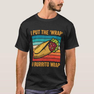 Burrito Mexiko Food Lover Mexico Taco Tortilla Ta T-Shirt