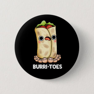 Burritoes Funny Burrito Pun Dark BG Button