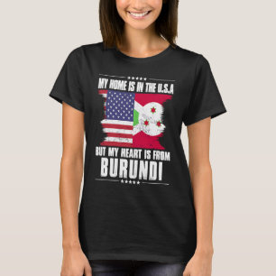 Burundi American Patriot Grown Proud Zuhause Heart T-Shirt