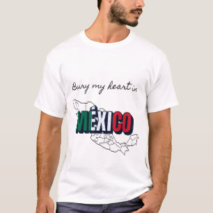 Bury Mein Herz in Mexiko T-Shirt