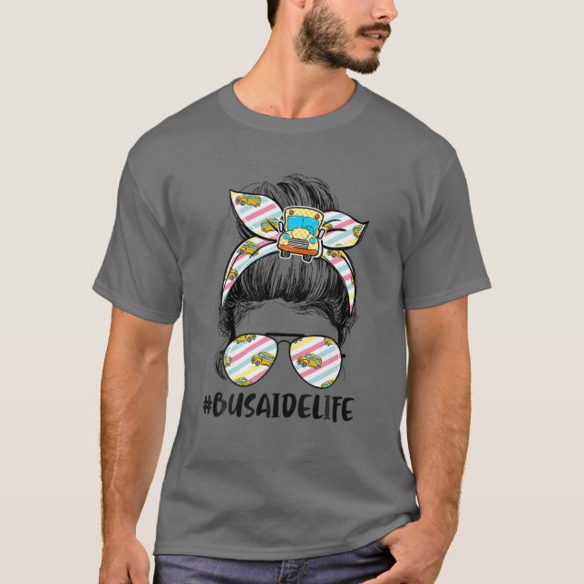 Bus Aide Life Messy Bun Hair Niedlich School Bus D T-Shirt (Vorderseite)