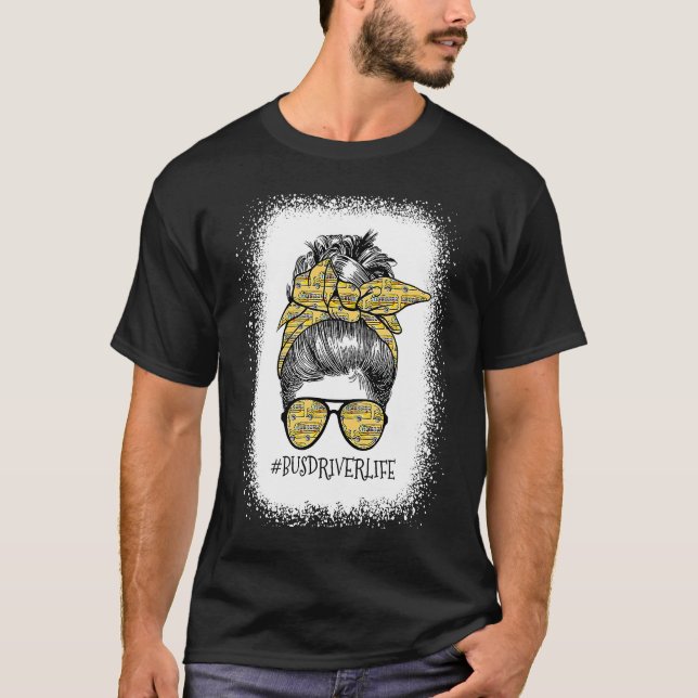 Bus Driver Life Messy Bun Turban Sunglasses Back T T-Shirt (Vorderseite)