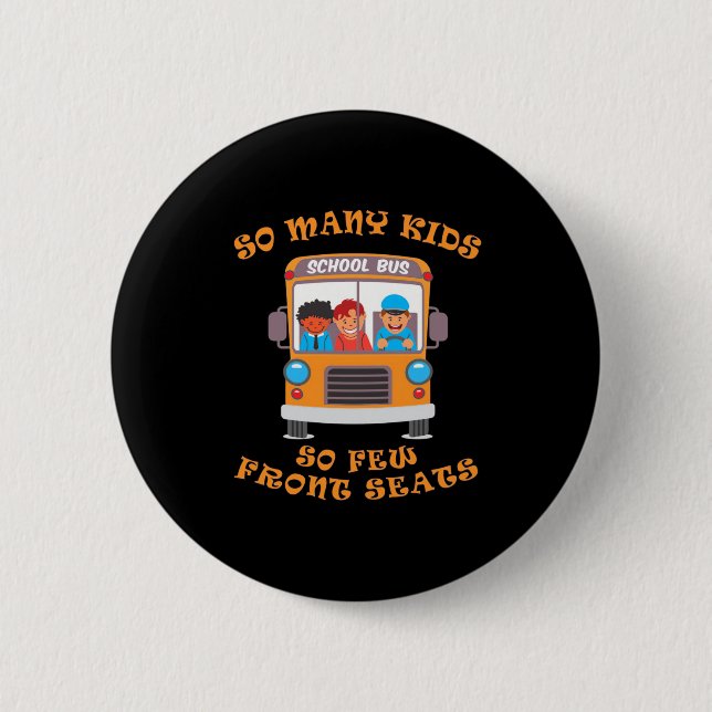 Bus Driver So Many Kids So Few Front Seats Button (Vorderseite)