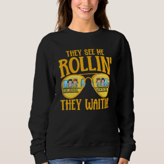 Bus Driving   School Bus Driver They See Me Rollin Sweatshirt