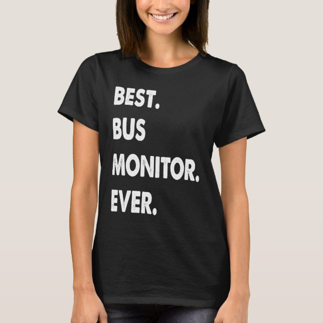Bus Monitor Profession Best Bus Monitor Ever T-Shirt (Vorderseite)