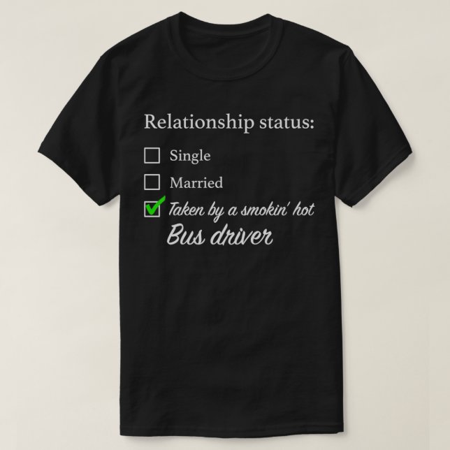 Bus-Treiber für den Beziehungsstatus T-Shirt (Design vorne)