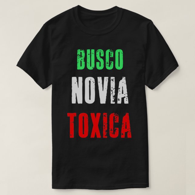Busco Novia Toxica - Sarcastic Mexican Cinco de Ma T-Shirt (Design vorne)