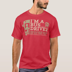 Busfahrer Ix27m Ein Busfahrer läuft nach mir T-Shirt