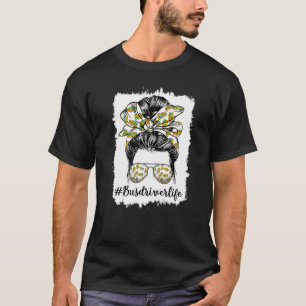 Busfahrer Life Messy Bun Busman Schulbusfahrer T-Shirt