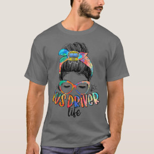 Busfahrer Life Messy Bun Hair Niedlich School Bus T-Shirt