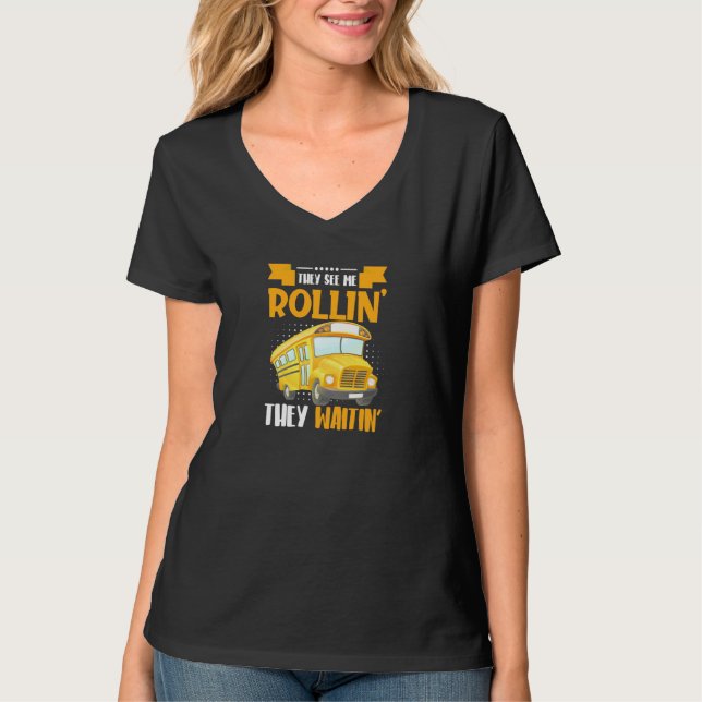 Busfahrer sehen Me Rollin T-Shirt (Vorderseite)