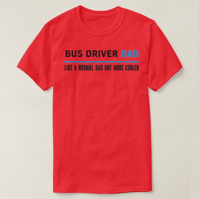Busfahrer Vater wie ein normaler Vater, aber Coole T-Shirt (Design vorne)