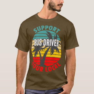Busfahrerspenden Unterstützung Ihres lokalen Busfa T-Shirt