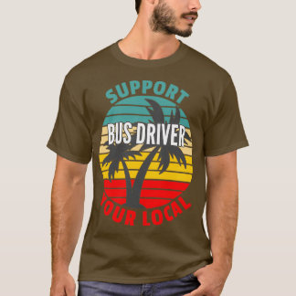 Busfahrerspenden Unterstützung Ihres lokalen Busfa T-Shirt