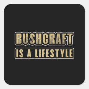 Bushcraft Survival Outdoor Bushcrafter Funny Gift Quadratischer Aufkleber