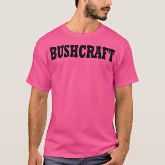 Bushcraft Wilderness Survival Skills Camping T-Shirt