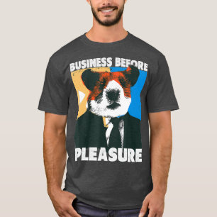Business Before Pleasasure Funny Hamster Meme Gesc T-Shirt