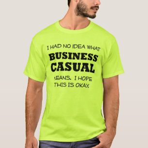 Business Casual Lustiges T-Shirt Büro Humor
