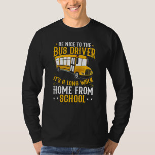Busmann Sei nett zum Schulbusfahrer T-Shirt