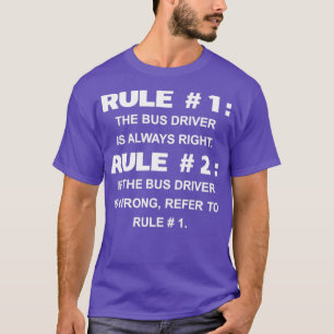 Busregeln Der Busfahrer ist immer richtig T-Shirt