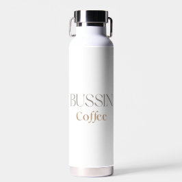 Bussin Coffee, Fun Caffine Lover Gift Trinkflasche