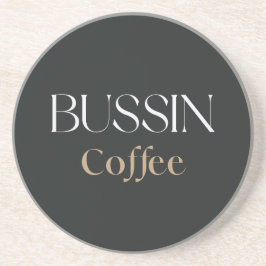 Bussin Coffee, Trendy Funny Coffee Lover Gift  Getränkeuntersetzer