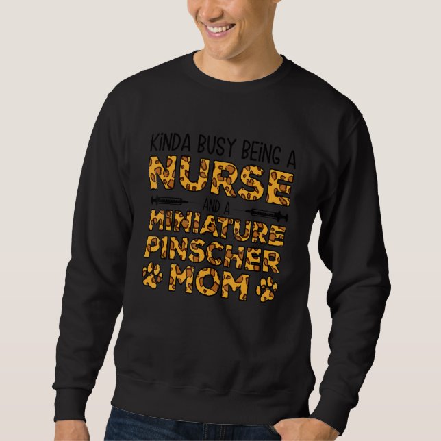 Busy Being Nurse Dog Mother - Miniature Pinscher M Sweatshirt (Vorderseite)