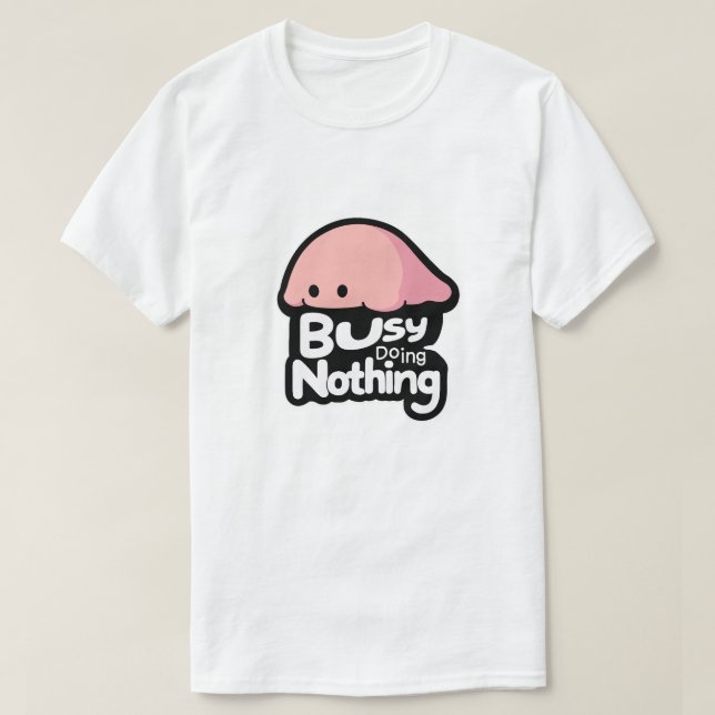 Busy Doing Nothing - Cute Pink Blob T-Shirt (Design vorne)