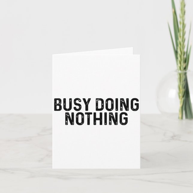 Busy Doing Nothing Funny Quote Saying Novelty  Karte (Vorderseite)