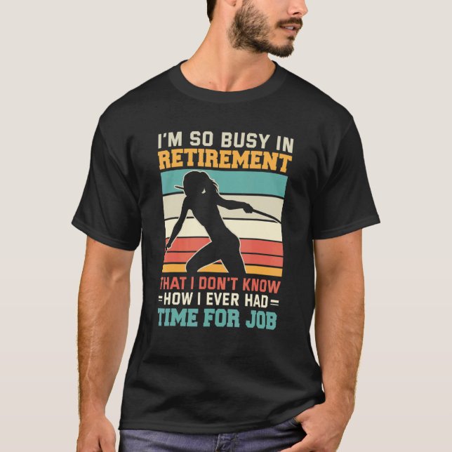 Busy in retirement Retired thrower athlete Javelin T-Shirt (Vorderseite)