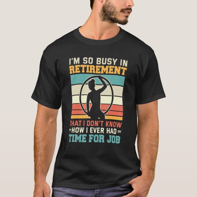 Busy In Retirement U2013 Retired Aerialist Lyra Ho T-Shirt (Vorderseite)